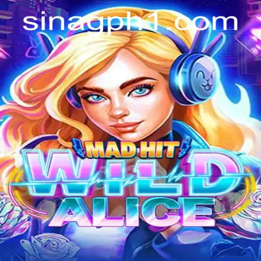 MadHitWildAlice: A Thrilling Game Experience with SINAGPH.com